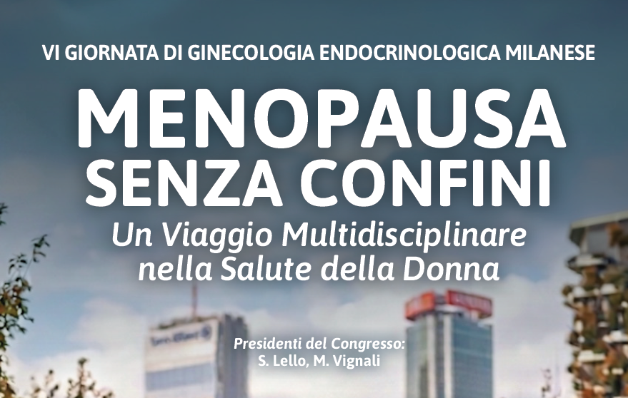 MENOPAUSA SENZA CONFINI.Un Viaggio Multidisciplinare nella Salute della Donna.Milano 9 ottobre 2026 Hotel Enterprise Corso Sempione 91